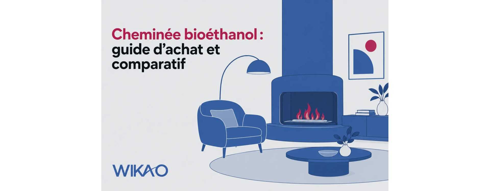 Cheminée bioéthanol : guide d'achat et comparatif