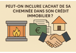 Inclure l'achat de sa cheminée dans son crédit immobilier